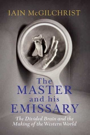 The Master And His Emissary Summary PDF | Iain Mcgilchrist