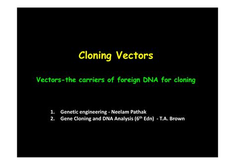 Cloning vectors - Cloning VectorsCloning Vectors Vectors-the carriers ...