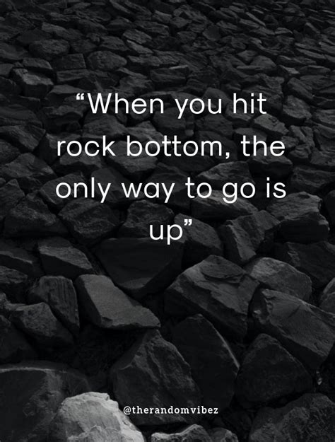 60 Hitting Rock Bottom Quotes to Inspire You – The Random Vibez