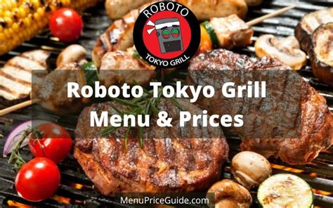 Roboto Tokyo Grill Menu & Prices - Updated: June 2023