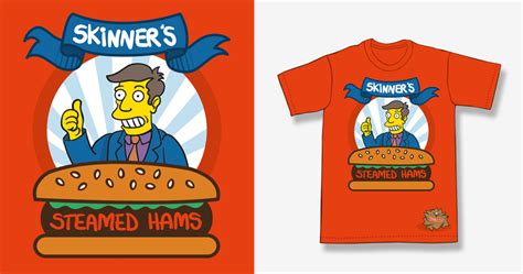 Score Skinner's Steamed Hams by javoo827 on Threadless