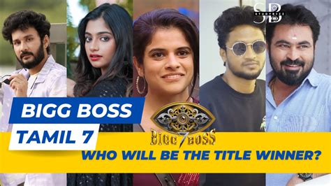 'Bigg Boss Tamil 7': Who Will Be The Title Winner? - StudyBizz Bigg Boss