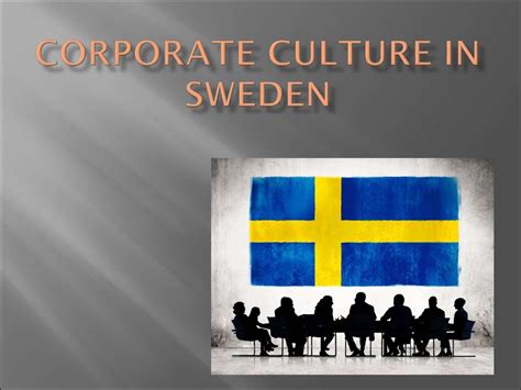 Corporate culture in Sweden - презентация онлайн