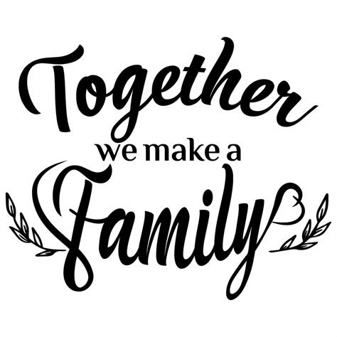 Free SVG Files | SVG, PNG, DXF, EPS | Quote Together We Make Family ...