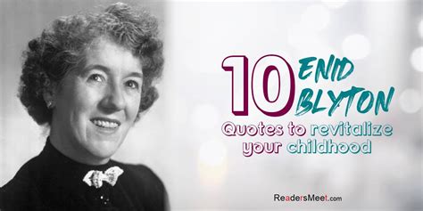 10 Enid Blyton Quotes to revitalize your childhood | Readers Meet