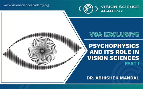 Psychophysics and its Role in Vision Sciences: Part I - Vision Science Academy