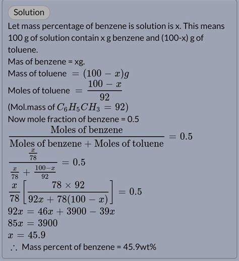 the mole fraction of benzene in a solution with toluene is 0.5 ...