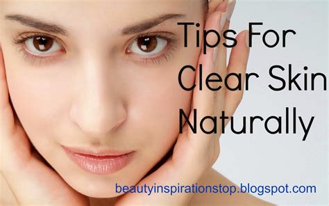 Clear skin tips naturally, to get clear skin quickly