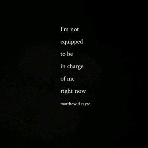 I'm not equipped to be in charge of me right now | Quotes, Sayings, Truth