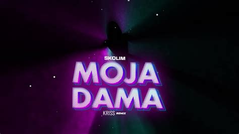 SKOLIM - Moja Dama (Kriss Remix) - YouTube