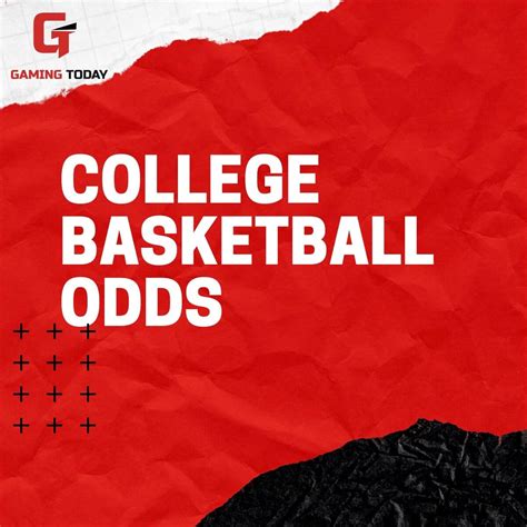 College Basketball Odds - NCAAB Betting Lines, Spreads & Totals