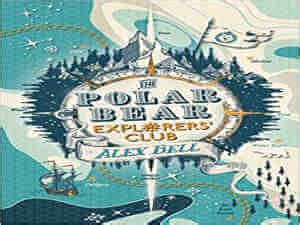 The Polar Bear Explorers’ Club by Alex Bell | Madge Eekal Reviews