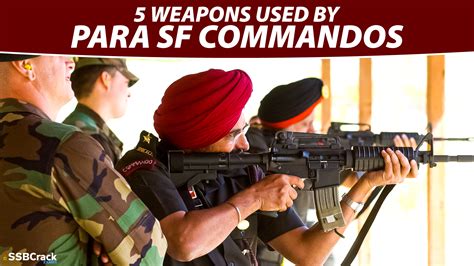 5 Weapons Used By PARA-SF Commandos