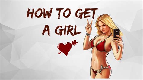 HOW TO GET A GIRLFRIEND - YouTube