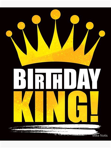 "Birthday king" Poster for Sale by mikenotis | Redbubble