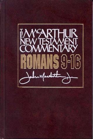 Romans 9-16 MacArthur New Testament Commentary by John F. MacArthur Jr ...