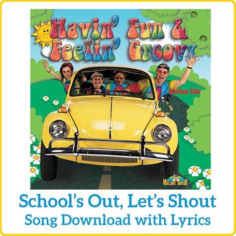 School s Out, Let s Shout Song Download with Lyrics: Songs for Teaching® Educational Children's ...