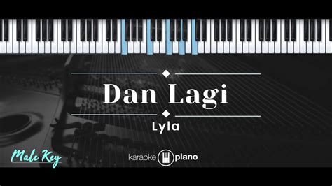 Dan Lagi – Lyla (KARAOKE PIANO - MALE KEY) - YouTube