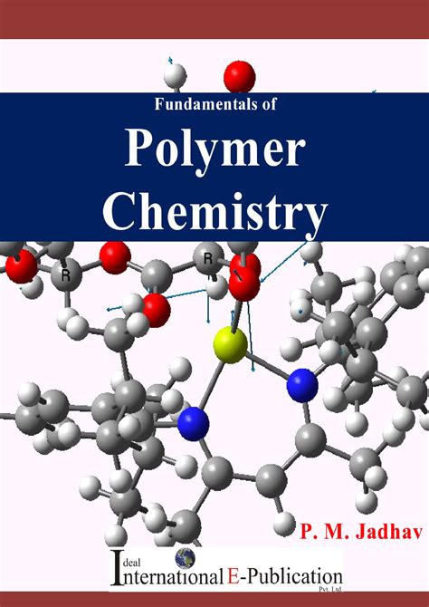 Polymer Chemistry - Fundamentals of Polymer Chemistry P. M. Jadhav ...