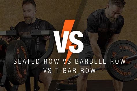 Seated Row vs Barbell Bent Over Row vs T-Bar Row | Mirafit