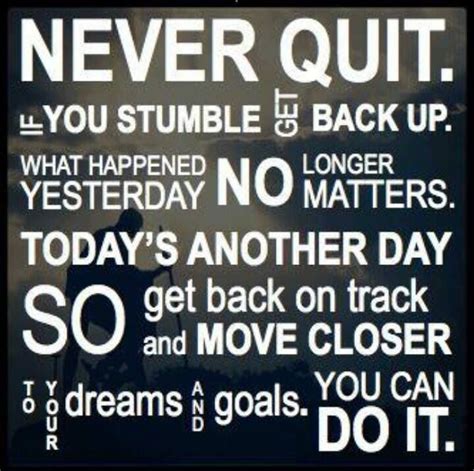 Never Quit | Motivational quotes, Inspirational quotes motivation, Inspirational quotes