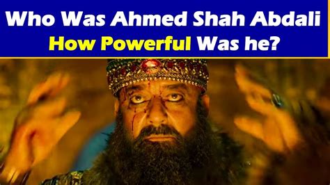 Ahmad Shah Abdali | Who Was he ? And How Powerful | Battle of Panipat - YouTube