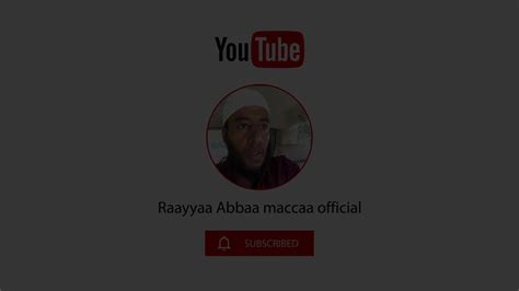 Raayyaa Abbaa Maccaa official - YouTube