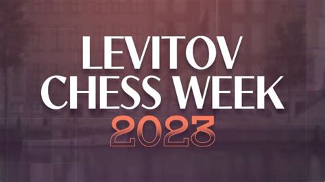 Ian Nepomniachtchi wins the Levitov chess week tournament with 12.5/18 ...