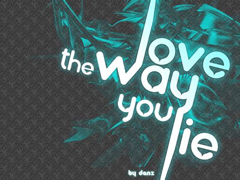 Love the way you lie by danislaper on DeviantArt