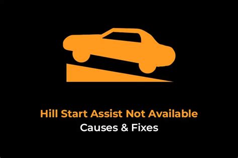 Hill Start Assist Not Available: Causes & Fixes