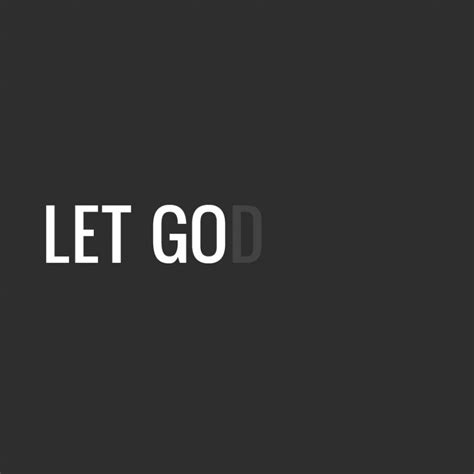 Let Go And Let God Quotes. QuotesGram