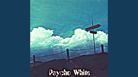 Psycho White - YouTube