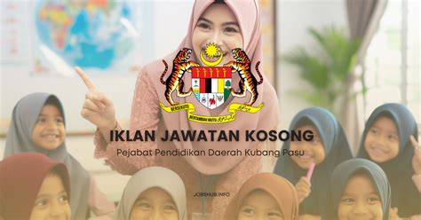 Jawatan Kosong Pejabat Pendidikan Daerah Kubang Pasu / Kekosongan 80 Guru Ganti (MySTEP) » Jobs Hub