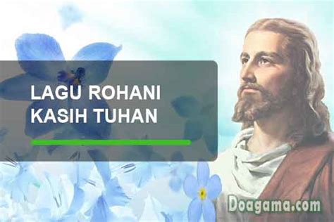 Daftar Lirik Lagu Rohani Tentang Kasih Tuhan Terpopuler - DoaPengasih