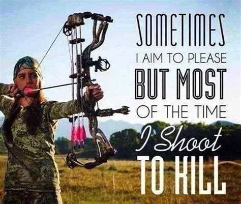 1000+ images about Bow Hunting Quotes on Pinterest | Hoodies, Kate baby ...