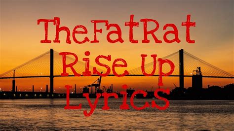 The Fat Rat - Rise Up (Lyrics) - YouTube