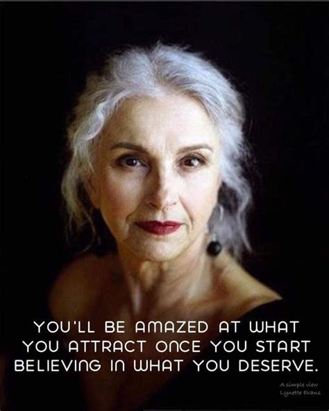 Pin by Maryna de Beer on strong woman | Aging gracefully quotes, Aging ...