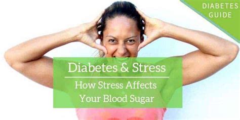 Diabetes & Stress: How Stress Affects Your Blood Sugar - Diabetes Strong