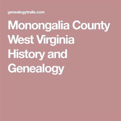 Monongalia County West Virginia History and Genealogy | West virginia ...