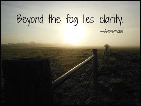 Pin by 💋 Helen .G. 💋 on FOG & MIST TRANQUILITY.... | Clarity quotes ...