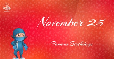 November 25 Famous Birthdays You Wish You Had Known #4