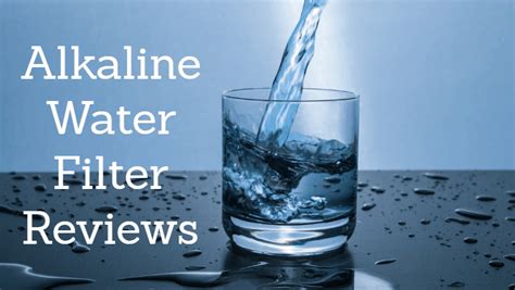 Best Alkaline Water Filter: Reviews & Buying Guide (2019)