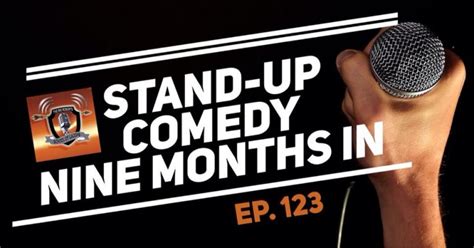 Stand-Up Comedy Tips - Nine Months Into It - PODCAST