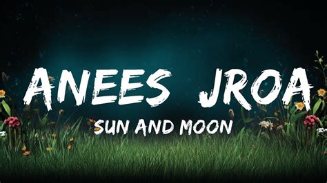 Sun and Moon - Anees, JROA (Lyrics) | Lyrics Audio - YouTube