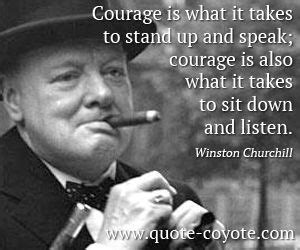 Winston Churchill quotes - Courage is what it takes to stand up and ...