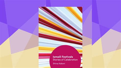 Livro do Mês: “Ismaili Festivals: Stories of Celebration”, por Shiraz Kabani | The.Ismaili