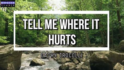 Tell Me Where It Hurts - Cathy Trocolli (Lyrics Video) - YouTube