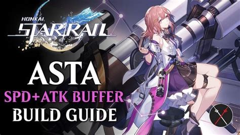 Honkai: Star Rail Asta Build Guide - Fextralife