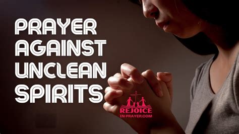 How To Get Rid Of Unclean Spirits | Prayer Against Unclean Spirits - YouTube