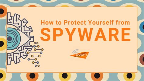 Spyware: How to Protect Yourself from Spyware - Overt Software